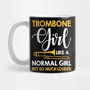 Trombone Girl Like A Normal Girl But So Much Louder Mug